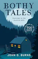 Bothy Tales: Urme pe dealurile scoțiene (Footsteps in the Scottish hills) - Bothy Tales: Footsteps in the Scottish hills