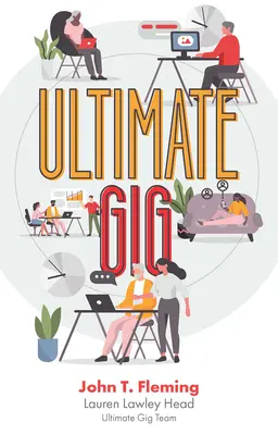 Ultimate Gig: Flexibilitate, libertate, recompense - Ultimate Gig: Flexibility, Freedom, Rewards