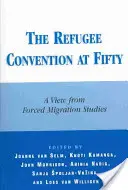Convenția privind refugiații la cincizeci de ani: O viziune din studiile privind migrația forțată - The Refugee Convention at Fifty: A View from Forced Migration Studies