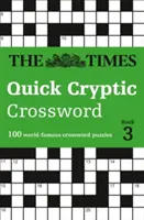 The Times Quick Cryptic Crossword Book 3: 100 de cuvinte încrucișate criptografice rapide și provocatoare de la The Times - The Times Quick Cryptic Crossword Book 3: 100 Challenging Quick Cryptic Crosswords from the Times