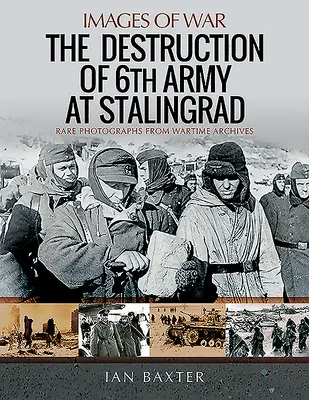 Distrugerea Armatei a 6-a la Stalingrad - The Destruction of 6th Army at Stalingrad