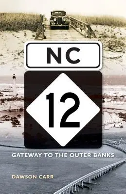 NC 12: Poarta către Outer Banks - NC 12: Gateway to the Outer Banks