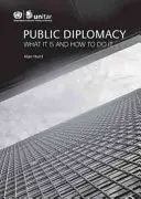 Diplomația publică - ce este și cum să o faci - Public diplomacy - what it is and how to do it
