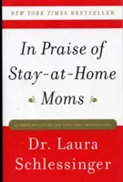 Elogiu pentru mamele care stau acasă - In Praise of Stay-At-Home Moms