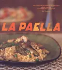 La Paella: Mâncăruri de orez delicios de autentice de pe coasta mediteraneană a Spaniei - La Paella: Deliciously Authentic Rice Dishes from Spain's Mediterranean Coast
