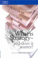 Ce este strategia și are ea importanță? (Whittington Richard (lector în strategie la Said Business School University of Oxford)) - What Is Strategy and Does It Matter? (Whittington Richard (Reader in Strategy at the Said Business School University of Oxford))