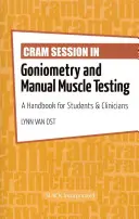 Cram Session in Goniometry and Manual Muscle Testing: Un manual pentru studenți și clinicieni - Cram Session in Goniometry and Manual Muscle Testing: A Handbook for Students & Clinicians