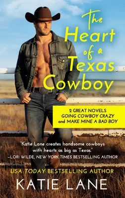 Inima unui cowboy texan: Ediție 2 în 1 cu Going Cowboy Crazy și Make Mine a Bad Boy - The Heart of a Texas Cowboy: 2-In-1 Edition with Going Cowboy Crazy and Make Mine a Bad Boy
