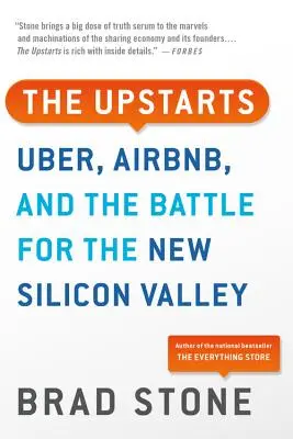 The Upstarts: Uber, Airbnb și bătălia pentru noua Silicon Valley - The Upstarts: Uber, Airbnb, and the Battle for the New Silicon Valley