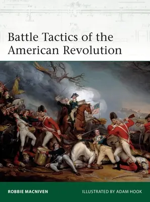 Tacticile de luptă ale Revoluției Americane - Battle Tactics of the American Revolution