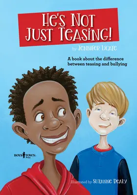 Nu e doar o tachinare: O carte despre diferența dintre tachinare și intimidare - He's Not Just Teasing: A Book about the Difference Between Teasing and Bullying