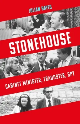 Stonehouse: Ministru, escroc, spion - Stonehouse: Cabinet Minister, Fraudster, Spy