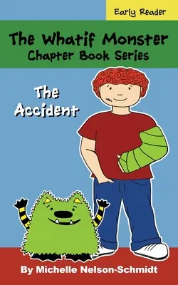 Seria de cărți cu capitole The Whatif Monster: Accidentul - The Whatif Monster Chapter Book Series: The Accident
