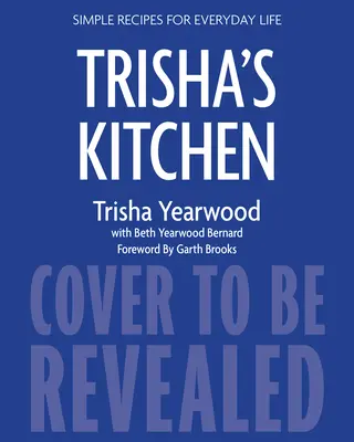Bucătăria lui Trisha: Mâncare ușoară și reconfortantă pentru prieteni și familie - Trisha's Kitchen: Easy Comfort Food for Friends and Family