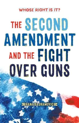 Al cui este dreptul? Al doilea amendament și lupta pentru arme - Whose Right Is It? the Second Amendment and the Fight Over Guns
