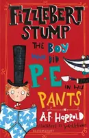Fizzlebert Stump: Băiatul care făcea educație fizică în pantaloni - Fizzlebert Stump: The Boy Who Did P.E. in his Pants