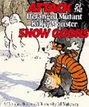 Atacul Mutanților Deranjați Ucigași Monștri de Zăpadă - Seria Calvin & Hobbes: Cartea zece - Attack Of The Deranged Mutant Killer Monster Snow Goons - Calvin & Hobbes Series: Book Ten