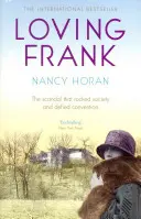 Loving Frank - scandaloasa poveste de dragoste dintre Frank Lloyd Wright și Mameh Cheney - Loving Frank - the scandalous love affair between Frank Lloyd Wright and Mameh Cheney
