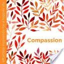 Compasiune: Inspirație fără efort pentru o viață mai fericită - Compassion: Effortless Inspiration for a Happier Life