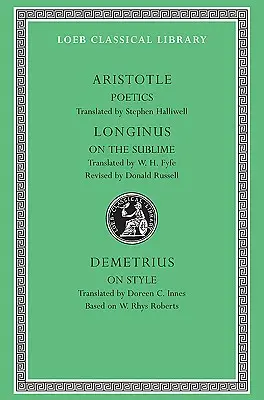 Poetică: Poetics. Longinus: Despre sublim. Demetrius: Despre stil - Poetics. Longinus: On the Sublime. Demetrius: On Style