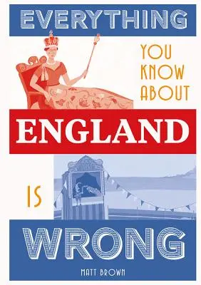 Tot ce știi despre Anglia este greșit - Everything You Know about England Is Wrong
