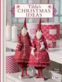 Ideile de Crăciun ale Tildei - Tilda's Christmas Ideas
