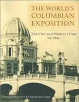Expoziția mondială Columbian: Târgul mondial de la Chicago din 1893 - The World's Columbian Exposition: The Chicago World's Fair of 1893