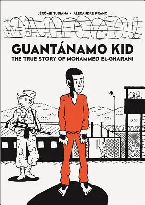 Copilul Guantnamo: Povestea adevărată a lui Mohammed El-Gharani - Guantnamo Kid: The True Story of Mohammed El-Gharani