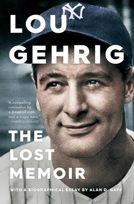 Lou Gehrig: The Lost Memoir (Memoriile pierdute) - Lou Gehrig: The Lost Memoir