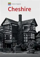 Historic England: Cheshire: Imagini unice din arhivele Historic England - Historic England: Cheshire: Unique Images from the Archives of Historic England