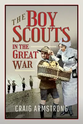 Cercetașii în Marele Război - The Boy Scouts in the Great War
