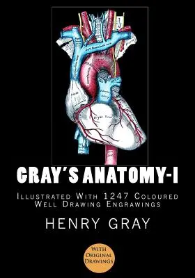 Anatomia lui Gray: [Ilustrată cu 1247 desene în culori] - Gray's Anatomy: [Illustrated With 1247 Coloured Well Drawing Engrawings]