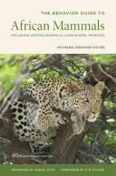 The Behavior Guide to African Mammals: Inclusiv mamifere cu copite, carnivore, primate, Ediția a 20-a aniversară - The Behavior Guide to African Mammals: Including Hoofed Mammals, Carnivores, Primates, 20th Anniversary Edition