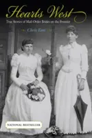 Hearts West: Poveștile adevărate ale mireselor prin corespondență de la graniță - Hearts West: True Stories of Mail-Order Brides on the Frontier
