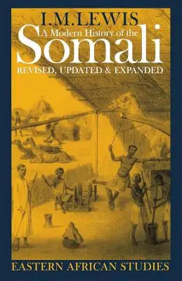 O istorie modernă a somalezilor: Națiune și stat în Cornul Africii - A Modern History of the Somali: Nation and State in the Horn of Africa