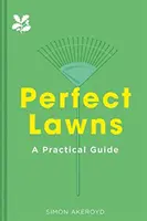 Peluze perfecte: Un ghid practic - Perfect Lawns: A Practical Guide