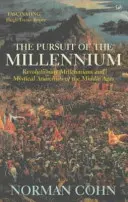 Pursuit Of The Millennium - Milenari revoluționari și anarhiști mistici ai Evului Mediu - Pursuit Of The Millennium - Revolutionary Millenarians and Mystical Anarchists of the Middle Ages