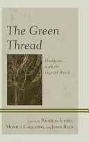 Firul verde: Dialoguri cu lumea vegetală - The Green Thread: Dialogues with the Vegetal World