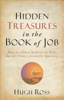Comori ascunse în Cartea lui Iov: Cum cea mai veche carte din Biblie răspunde întrebărilor științifice actuale - Hidden Treasures in the Book of Job: How the Oldest Book in the Bible Answers Today's Scientific Questions