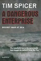 Dangerous Enterprise - Război secret pe mare - Dangerous Enterprise - Secret War at Sea