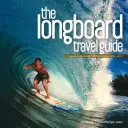 The Longboard Travel Guide: Un ghid al celor mai bune valuri de longboarding din lume - The Longboard Travel Guide: A Guide to the World's Best Longboarding Waves