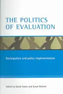 Politica de evaluare: Participarea și implementarea politicilor - The Politics of Evaluation: Participation and Policy Implementation