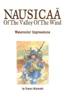 Nausica din Valea Vântului: Impresii în acuarelă - Nausica of the Valley of the Wind: Watercolor Impressions