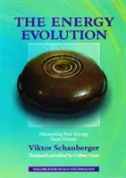 Energy Evolution - Exploatarea energiei gratuite din natură - Energy Evolution - Harnessing Free Energy From Nature