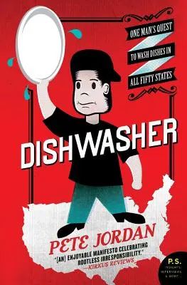 Mașina de spălat vase: Căutarea unui bărbat de a spăla vasele în toate cele cincizeci de state - Dishwasher: One Man's Quest to Wash Dishes in All Fifty States