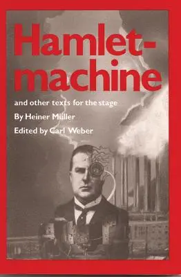 Hamletmachine și alte texte pentru scenă - Hamletmachine and Other Texts for the Stage