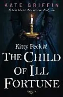 Kitty Peck și copilul ghinionist - Kitty Peck and the Child of Ill-Fortune