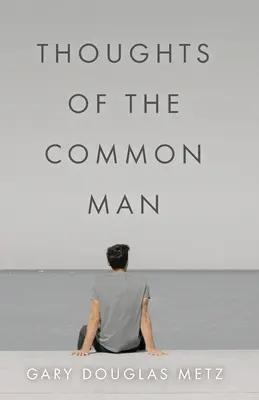 Gânduri ale omului de rând - Thoughts of the Common Man