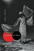 Learning to Kneel: Noh, modernism și călătorii în predare - Learning to Kneel: Noh, Modernism, and Journeys in Teaching