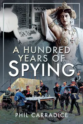 O sută de ani de spionaj - A Hundred Years of Spying